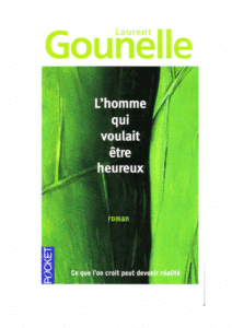 L&rsquo;homme qui voulait être heureux de L. Gounelle