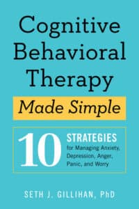 Cognitive Behavioral Therapy Made Simple de Seth J. Gillihan