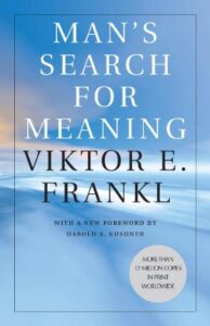 Découvrir un sens à sa vie de Viktor Frankl