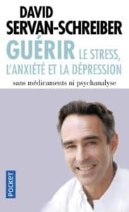 Guérir, le stress, l&rsquo;anxiété, la dépression de David Servan-Schreiber