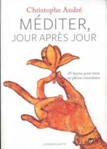 Méditer, jour après jour de Christophe André