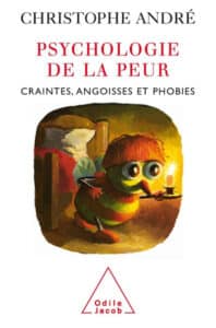 Psychologie de la peur de Christophe André