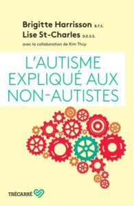 L&rsquo;autisme expliqué aux non-autistes de Brigitte Harrisson