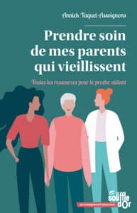 Prendre soin de mes parents qui vieillissent de Annick Taquet-Assoignons